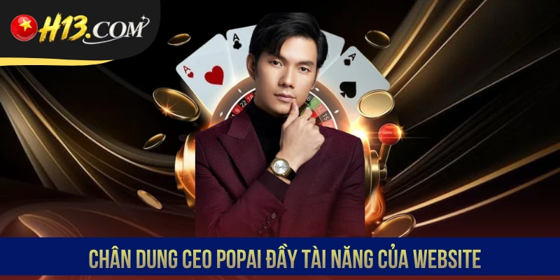 Chân dung CEO POPAI đầy tài năng của website