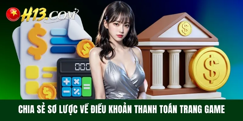Chia sẻ sơ lược về điều khoản thanh toán trang game