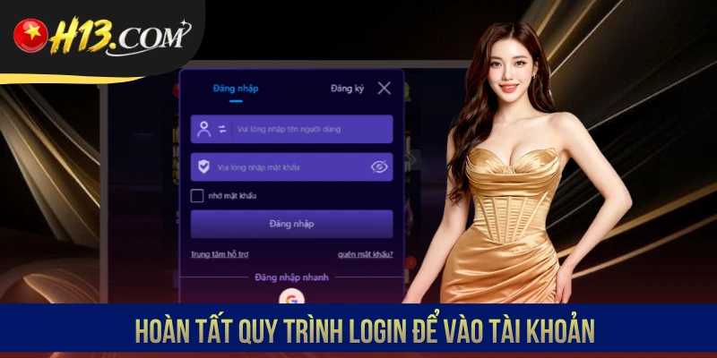 Hoàn tất quy trình login để vào tài khoản