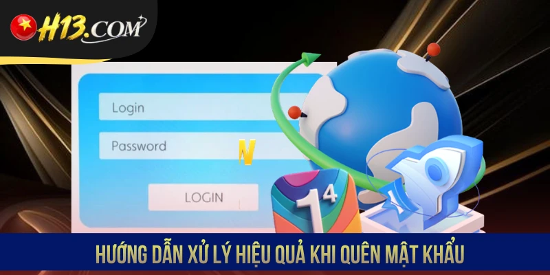 Hướng dẫn xử lý hiệu quả khi quên mật khẩu