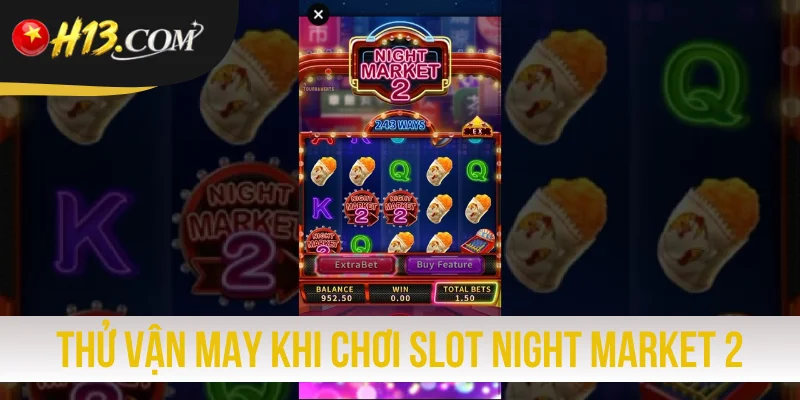 Thử vận may khi chơi slot game Night Market 2