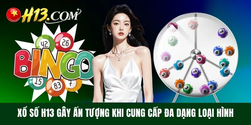 Xổ số H13 gây ấn tượng khi cung cấp đa dạng loại hình